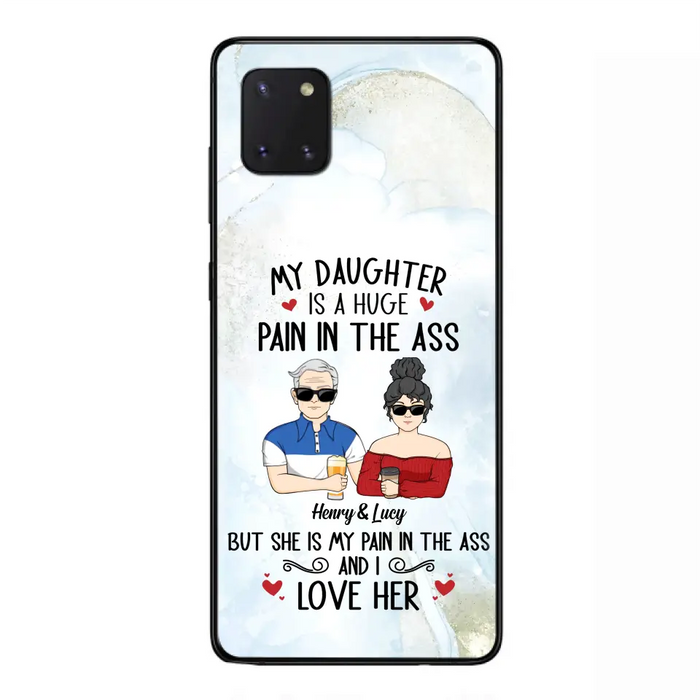 Custom Personalized Dad And Daughter Phone Case - Gift Idea For Dad/ Father's Day/Birthday - My Daughter Is A Huge Pain In The Ass - Case For iPhone And Samsung