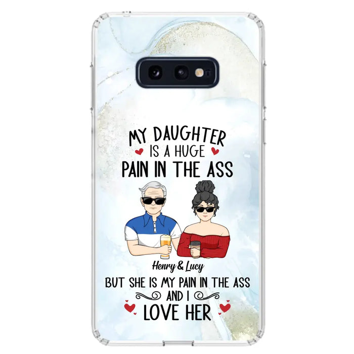 Custom Personalized Dad And Daughter Phone Case - Gift Idea For Dad/ Father's Day/Birthday - My Daughter Is A Huge Pain In The Ass - Case For iPhone And Samsung