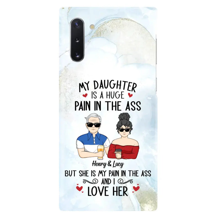 Custom Personalized Dad And Daughter Phone Case - Gift Idea For Dad/ Father's Day/Birthday - My Daughter Is A Huge Pain In The Ass - Case For iPhone And Samsung