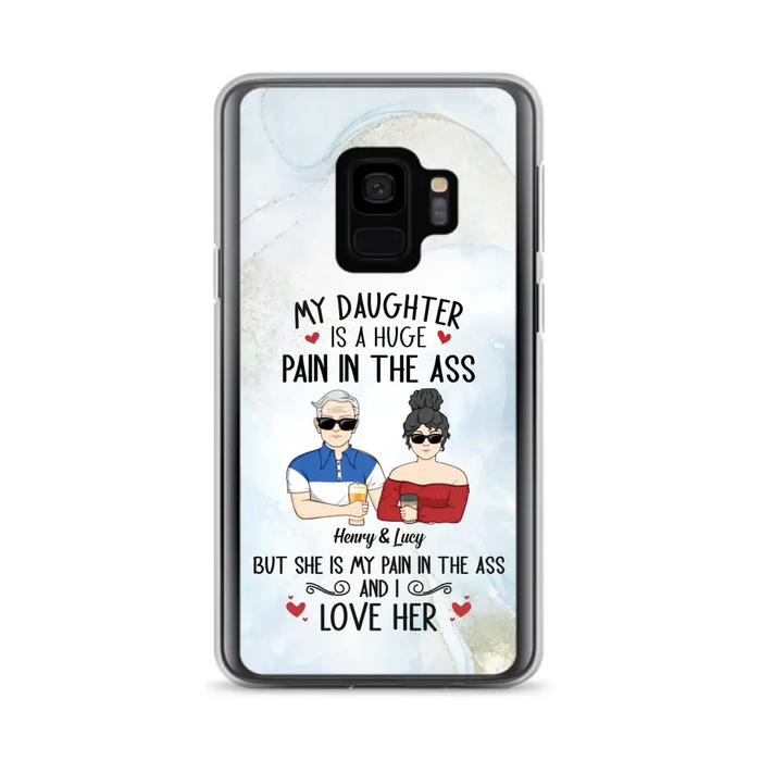 Custom Personalized Dad And Daughter Phone Case - Gift Idea For Dad/ Father's Day/Birthday - My Daughter Is A Huge Pain In The Ass - Case For iPhone And Samsung