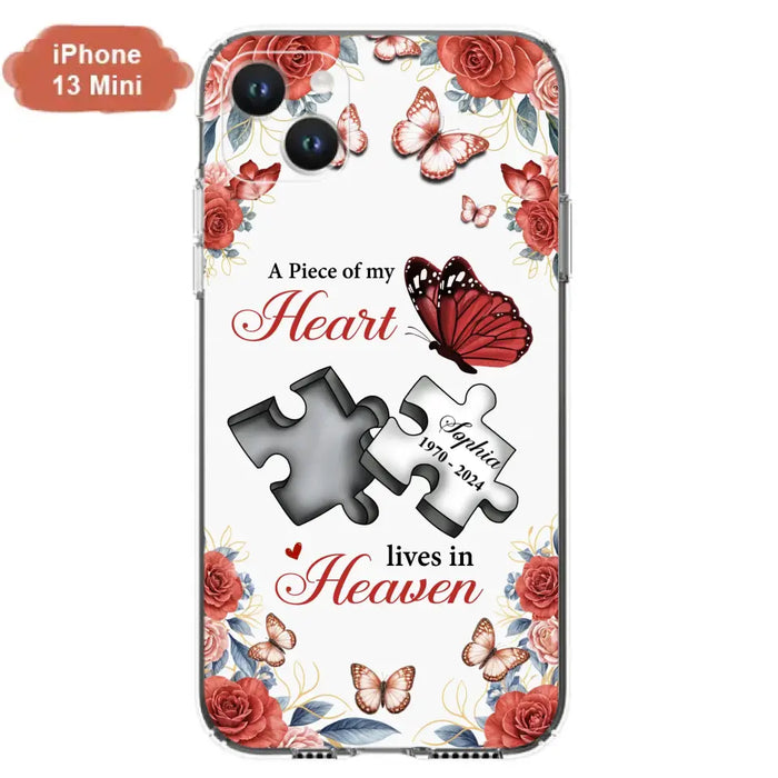 Custom Personalized Memorial Phone Case - Memorial Gift Idea - A Piece Of My Heart Lives In Heaven - Case for iPhone/Samsung