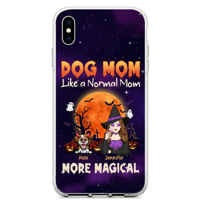 Custom Personalized Witch Dog/Cat Mom Phone Case - Halloween Gift Idea For Dog Cat Lover - Dog Mom Like A Normal Mom More Magical - Case For iPhone/Samsung