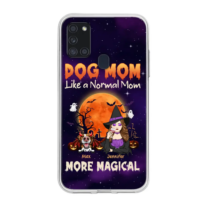 Custom Personalized Witch Dog/Cat Mom Phone Case - Halloween Gift Idea For Dog Cat Lover - Dog Mom Like A Normal Mom More Magical - Case For iPhone/Samsung