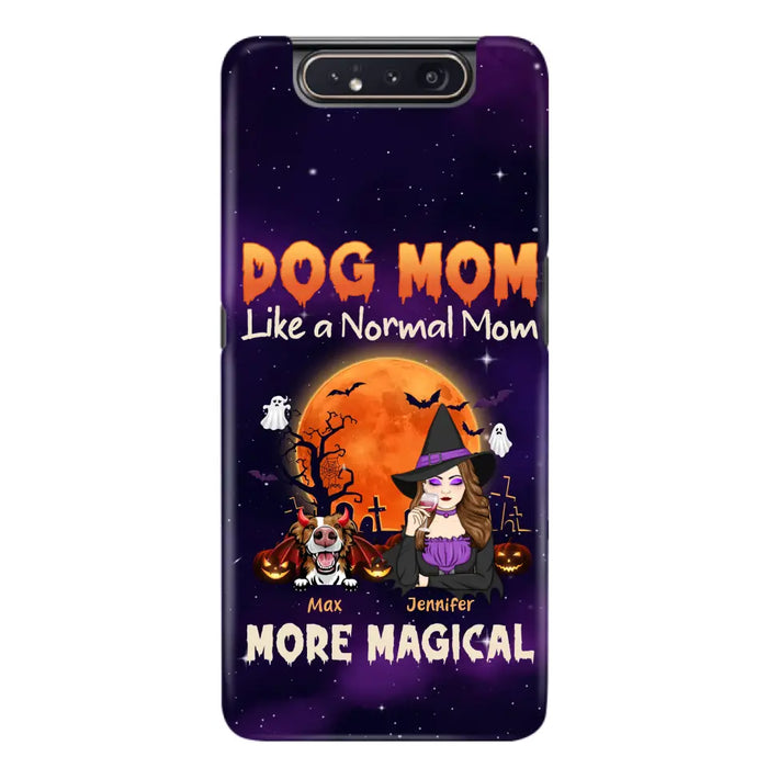 Custom Personalized Witch Dog/Cat Mom Phone Case - Halloween Gift Idea For Dog Cat Lover - Dog Mom Like A Normal Mom More Magical - Case For iPhone/Samsung