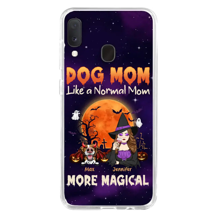 Custom Personalized Witch Dog/Cat Mom Phone Case - Halloween Gift Idea For Dog Cat Lover - Dog Mom Like A Normal Mom More Magical - Case For iPhone/Samsung