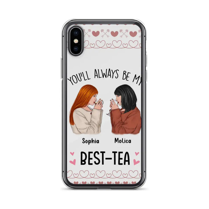 Personalized Friends Phone Case - Gift Idea for Friends/Besties - You'll Always Be My Best - Tea - Case For iPhone/Samsung