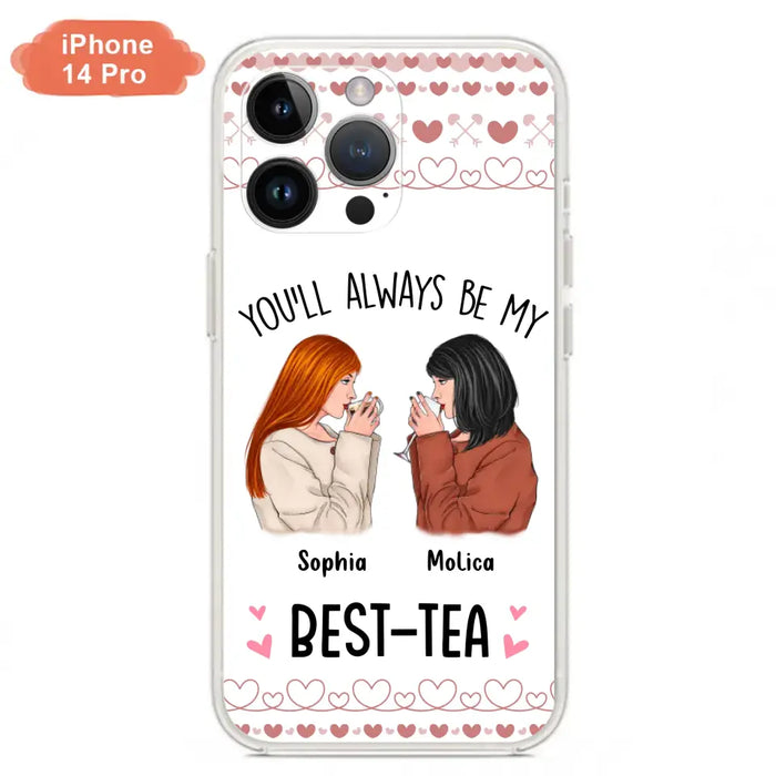 Personalized Friends Phone Case - Gift Idea for Friends/Besties - You'll Always Be My Best - Tea - Case For iPhone/Samsung