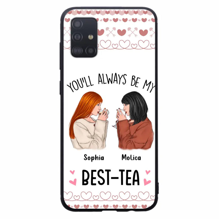 Personalized Friends Phone Case - Gift Idea for Friends/Besties - You'll Always Be My Best - Tea - Case For iPhone/Samsung