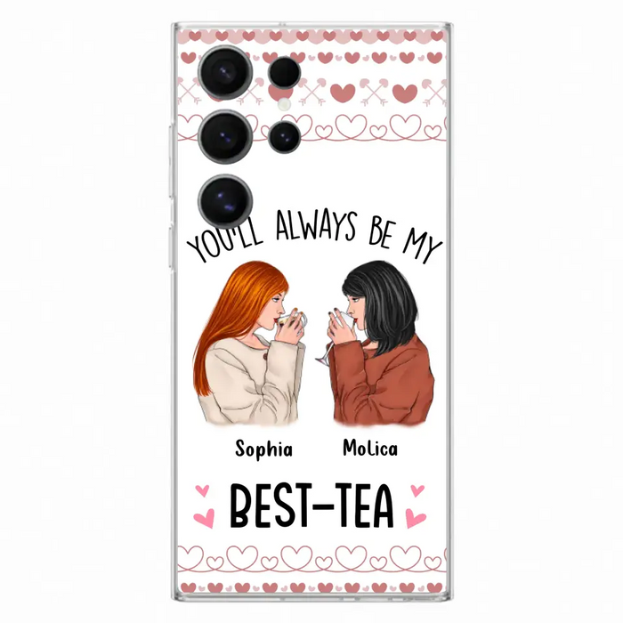 Personalized Friends Phone Case - Gift Idea for Friends/Besties - You'll Always Be My Best - Tea - Case For iPhone/Samsung