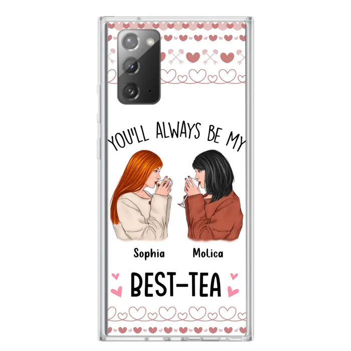 Personalized Friends Phone Case - Gift Idea for Friends/Besties - You'll Always Be My Best - Tea - Case For iPhone/Samsung