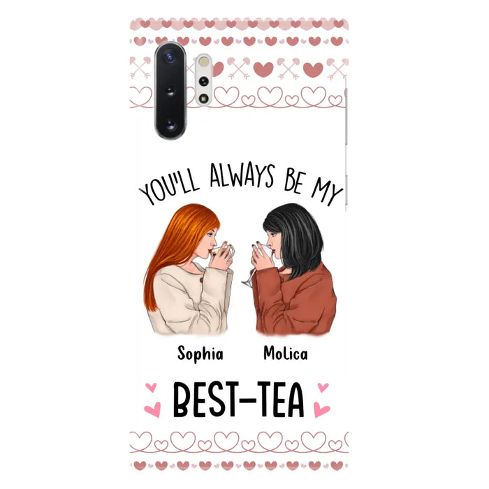 Personalized Friends Phone Case - Gift Idea for Friends/Besties - You'll Always Be My Best - Tea - Case For iPhone/Samsung