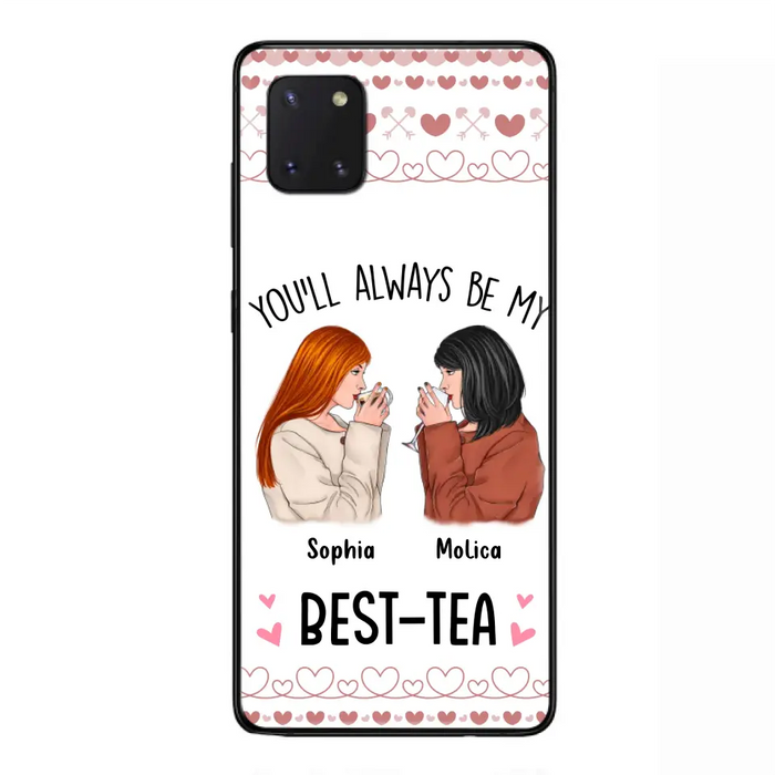 Personalized Friends Phone Case - Gift Idea for Friends/Besties - You'll Always Be My Best - Tea - Case For iPhone/Samsung