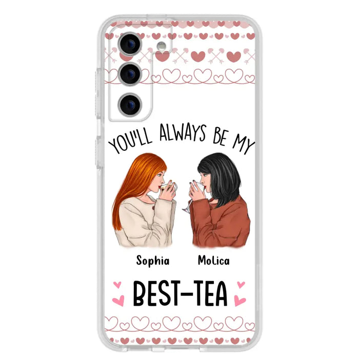 Personalized Friends Phone Case - Gift Idea for Friends/Besties - You'll Always Be My Best - Tea - Case For iPhone/Samsung