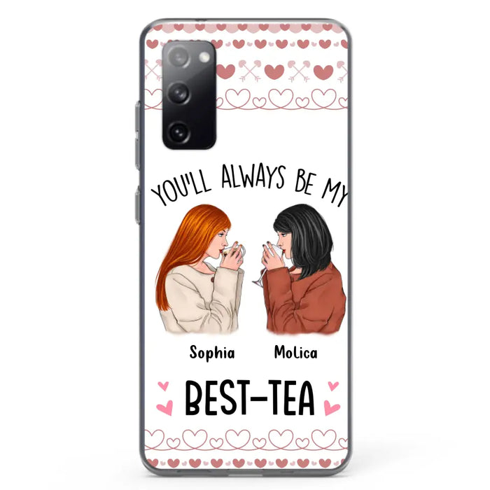 Personalized Friends Phone Case - Gift Idea for Friends/Besties - You'll Always Be My Best - Tea - Case For iPhone/Samsung