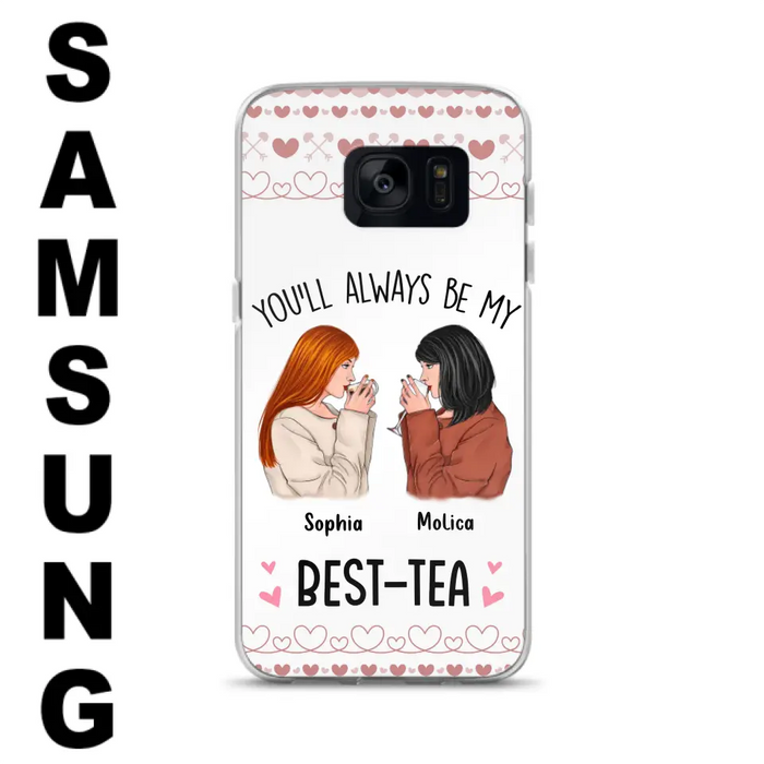 Personalized Friends Phone Case - Gift Idea for Friends/Besties - You'll Always Be My Best - Tea - Case For iPhone/Samsung