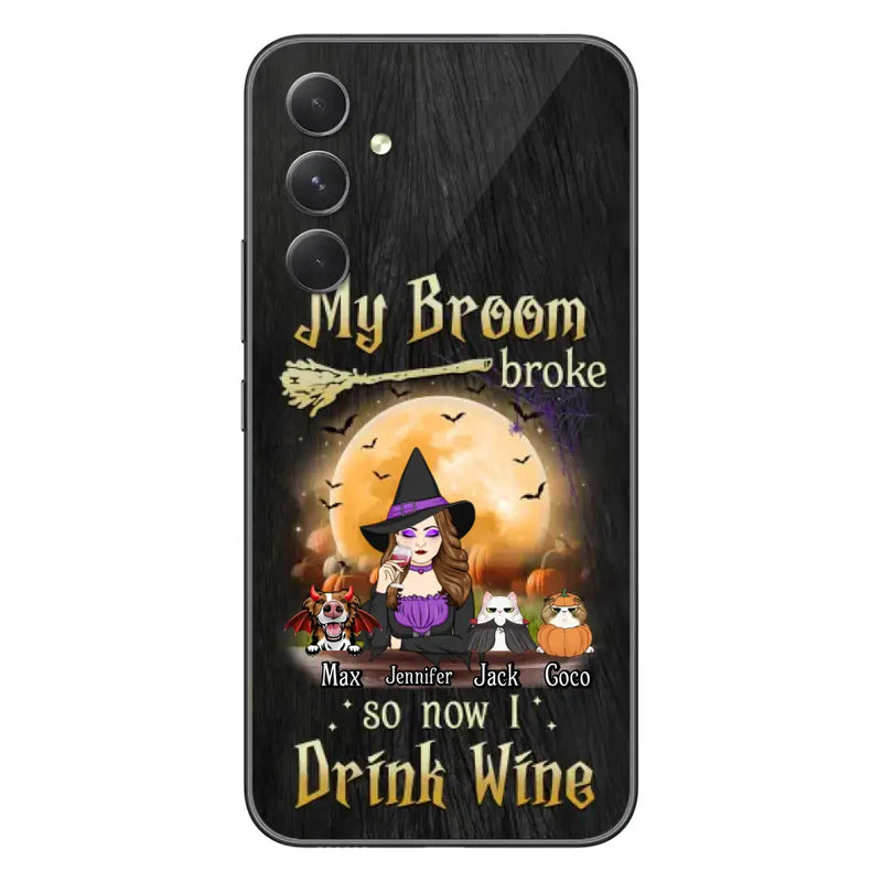 Personalized Witch Pet Mom Phone Case - Upto 3 Pets - Halloween Gift For Cat/Dog Mom - My Broom Broke So Now I Drink Wine - Cases For iPhone/Samsung