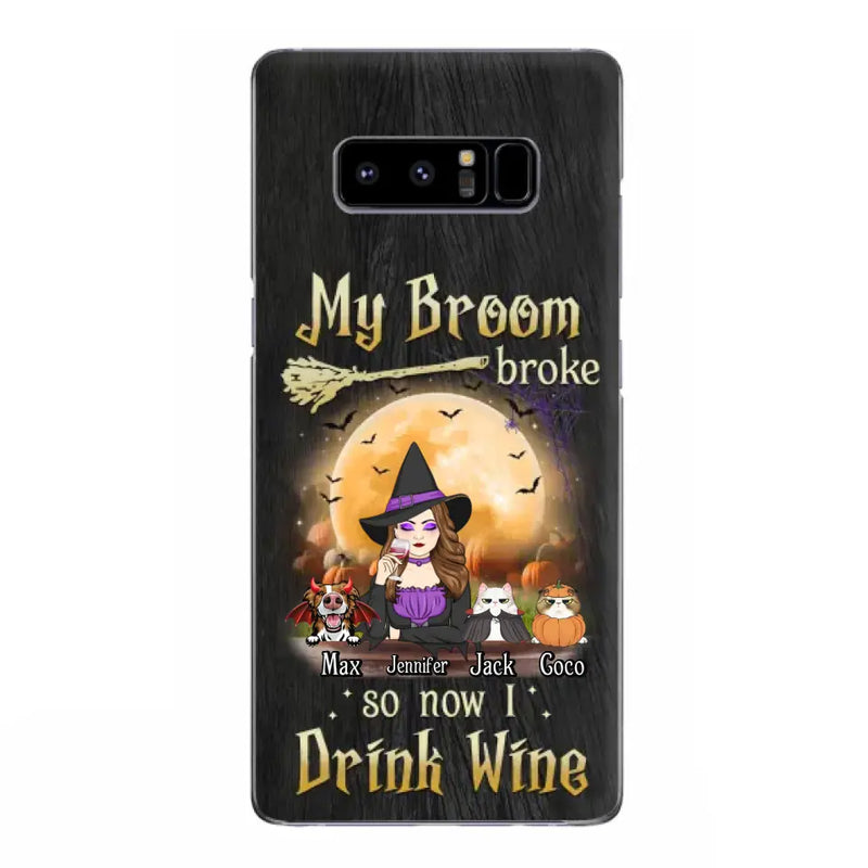 Personalized Witch Pet Mom Phone Case - Upto 3 Pets - Halloween Gift For Cat/Dog Mom - My Broom Broke So Now I Drink Wine - Cases For iPhone/Samsung