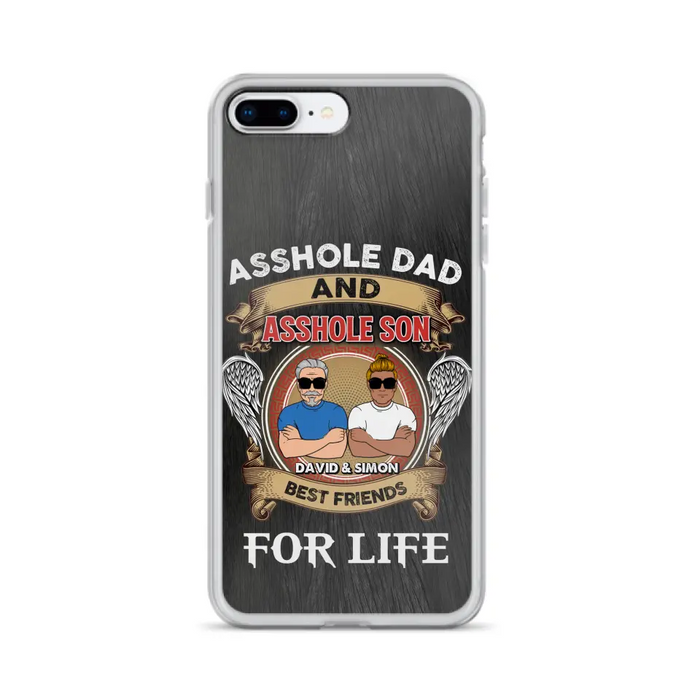 Custom Personalized Dad And Son Phone Case - Funny Gift Idea for Dad from Son - Asshole Dad And Asshole Son Best Friends For Life - Case for iPhone/Samsung