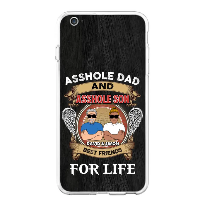 Custom Personalized Dad And Son Phone Case - Funny Gift Idea for Dad from Son - Asshole Dad And Asshole Son Best Friends For Life - Case for iPhone/Samsung