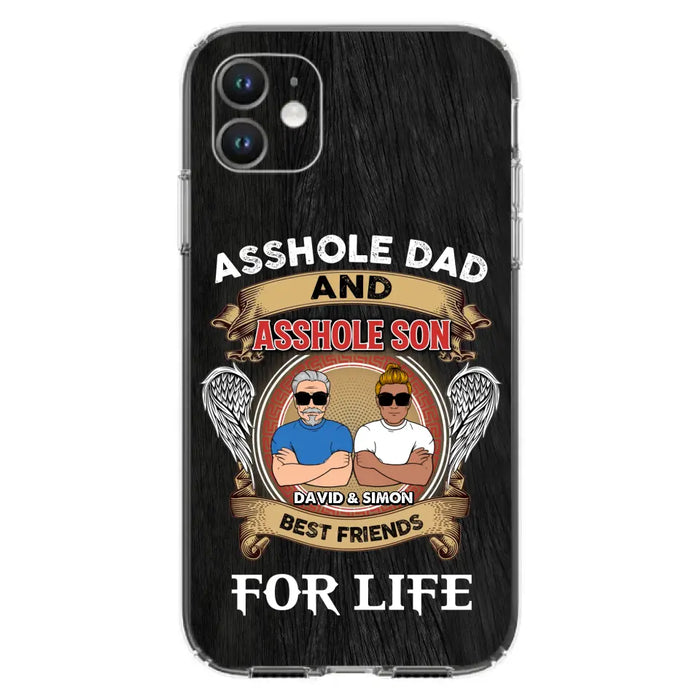 Custom Personalized Dad And Son Phone Case - Funny Gift Idea for Dad from Son - Asshole Dad And Asshole Son Best Friends For Life - Case for iPhone/Samsung