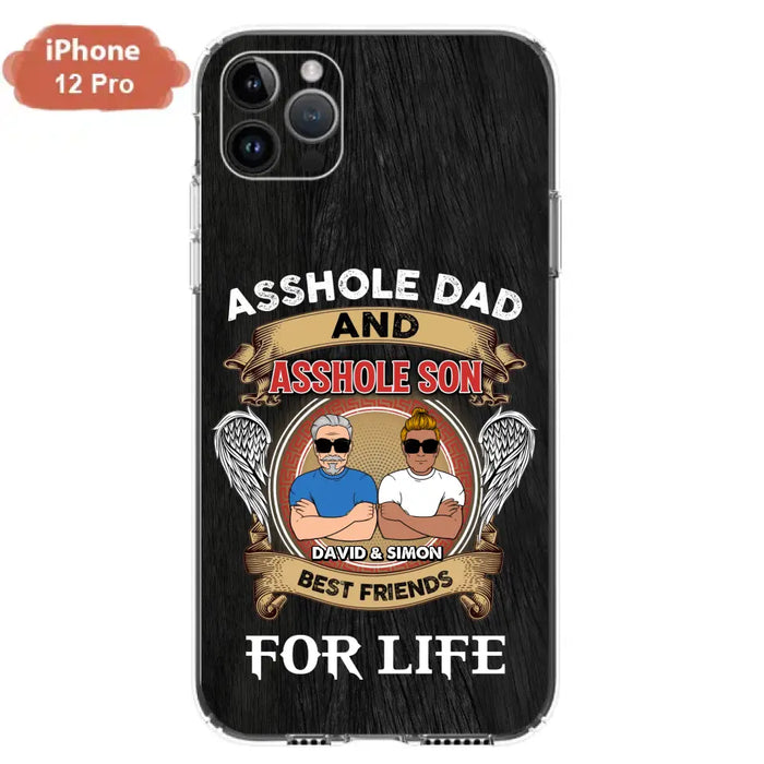 Custom Personalized Dad And Son Phone Case - Funny Gift Idea for Dad from Son - Asshole Dad And Asshole Son Best Friends For Life - Case for iPhone/Samsung