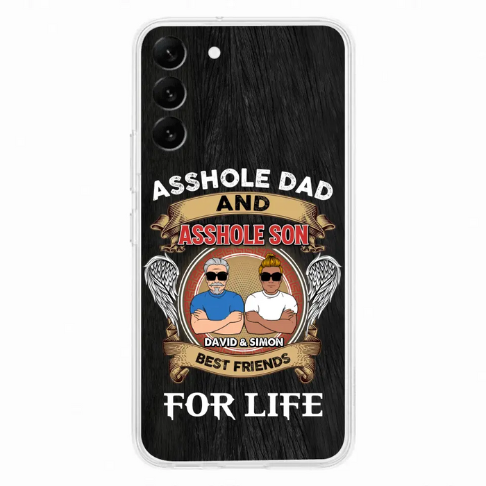 Custom Personalized Dad And Son Phone Case - Funny Gift Idea for Dad from Son - Asshole Dad And Asshole Son Best Friends For Life - Case for iPhone/Samsung