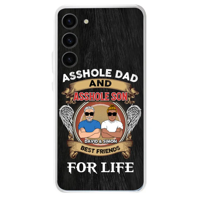 Custom Personalized Dad And Son Phone Case - Funny Gift Idea for Dad from Son - Asshole Dad And Asshole Son Best Friends For Life - Case for iPhone/Samsung