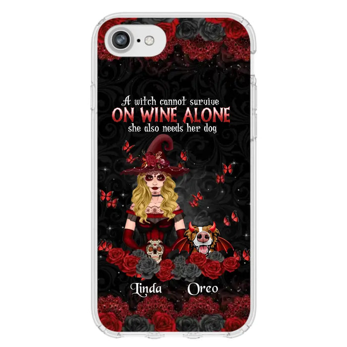 Personalized Witch Phone Case - Halloween Gift Idea for Witch Lovers/Pet Lovers - A Witch Can Not Survive On Wine Alone She Also Needs Her Dog - Case For iPhone/Samsung