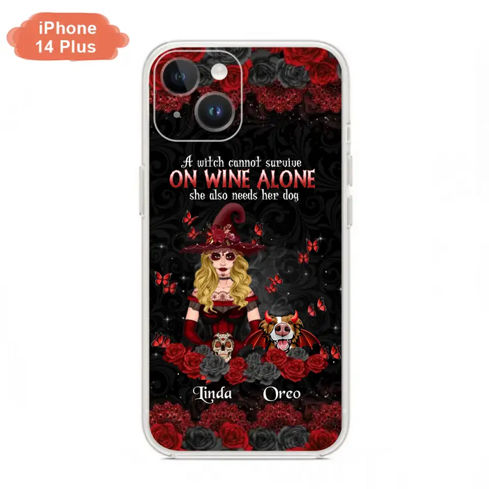 Personalized Witch Phone Case - Halloween Gift Idea for Witch Lovers/Pet Lovers - A Witch Can Not Survive On Wine Alone She Also Needs Her Dog - Case For iPhone/Samsung