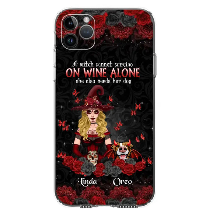 Personalized Witch Phone Case - Halloween Gift Idea for Witch Lovers/Pet Lovers - A Witch Can Not Survive On Wine Alone She Also Needs Her Dog - Case For iPhone/Samsung