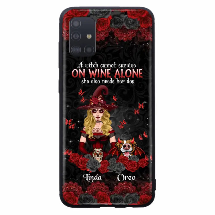 Personalized Witch Phone Case - Halloween Gift Idea for Witch Lovers/Pet Lovers - A Witch Can Not Survive On Wine Alone She Also Needs Her Dog - Case For iPhone/Samsung