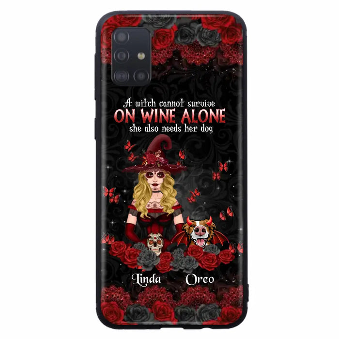 Personalized Witch Phone Case - Halloween Gift Idea for Witch Lovers/Pet Lovers - A Witch Can Not Survive On Wine Alone She Also Needs Her Dog - Case For iPhone/Samsung