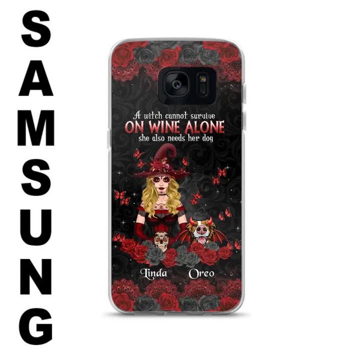 Personalized Witch Phone Case - Halloween Gift Idea for Witch Lovers/Pet Lovers - A Witch Can Not Survive On Wine Alone She Also Needs Her Dog - Case For iPhone/Samsung