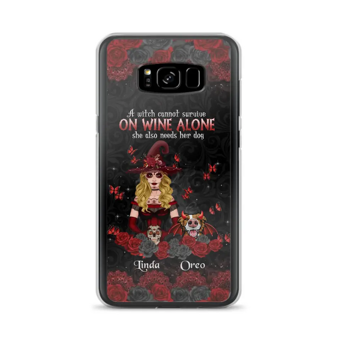 Personalized Witch Phone Case - Halloween Gift Idea for Witch Lovers/Pet Lovers - A Witch Can Not Survive On Wine Alone She Also Needs Her Dog - Case For iPhone/Samsung