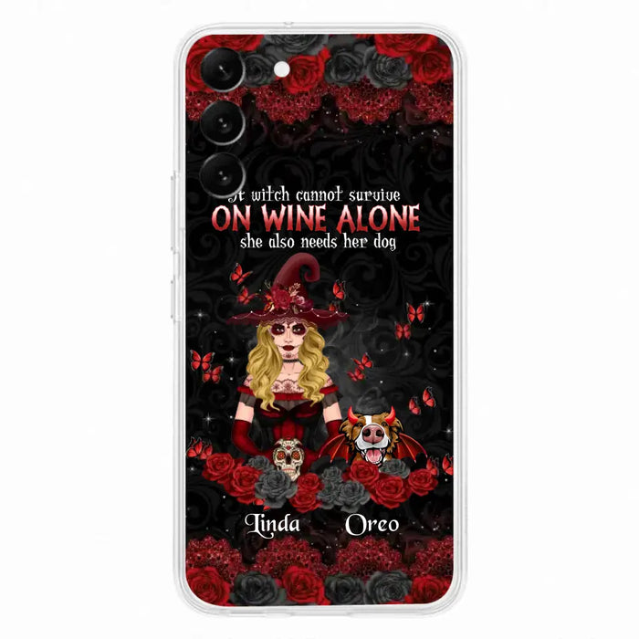 Personalized Witch Phone Case - Halloween Gift Idea for Witch Lovers/Pet Lovers - A Witch Can Not Survive On Wine Alone She Also Needs Her Dog - Case For iPhone/Samsung