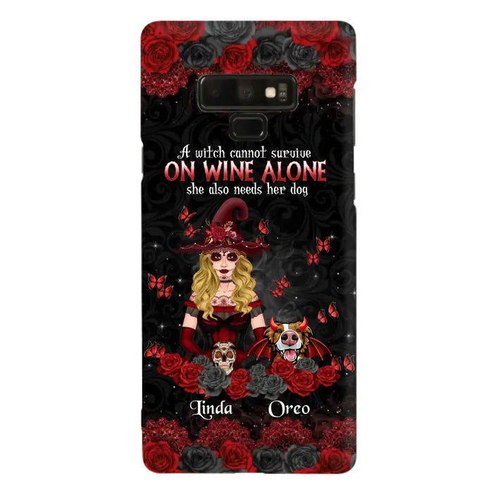 Personalized Witch Phone Case - Halloween Gift Idea for Witch Lovers/Pet Lovers - A Witch Can Not Survive On Wine Alone She Also Needs Her Dog - Case For iPhone/Samsung