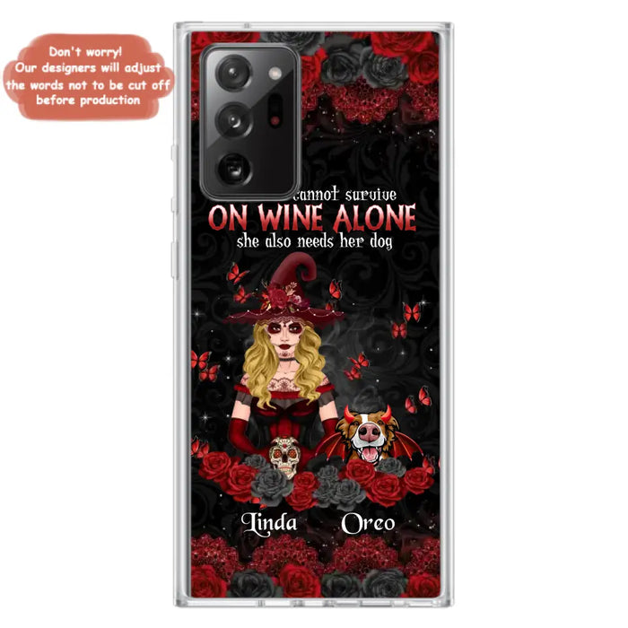 Personalized Witch Phone Case - Halloween Gift Idea for Witch Lovers/Pet Lovers - A Witch Can Not Survive On Wine Alone She Also Needs Her Dog - Case For iPhone/Samsung