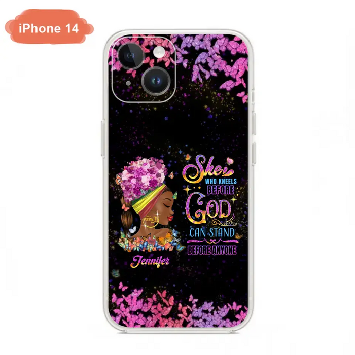 Custom Personalized Black Girl Phone Case - Gift Idea for Birthday/Friends - She Who Kneels Before God Can Stand Before Anyone - Case For iPhone/Samsung