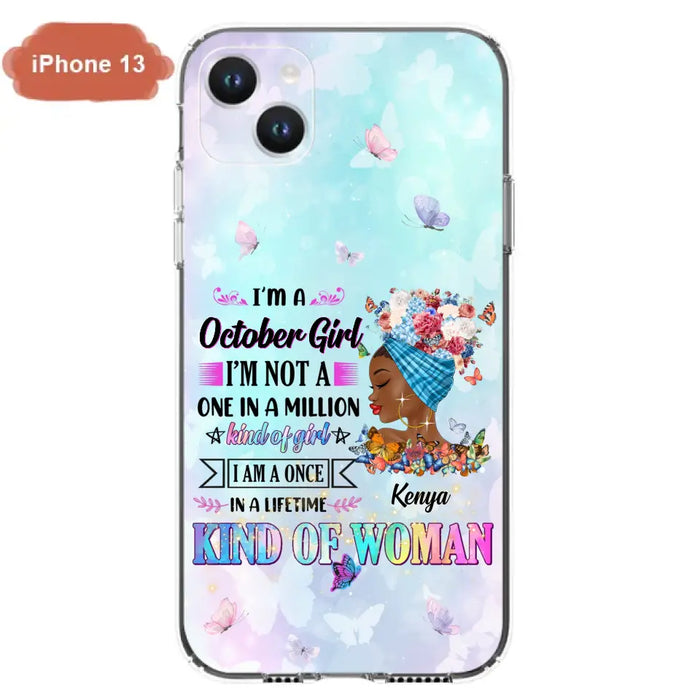 Custom Personalized Birthday Girl Phone Case - Gift Idea For Birthday - I'm A October Girl I'm Not A One In A Million Kind Of Girl - Case For iPhone/Samsung