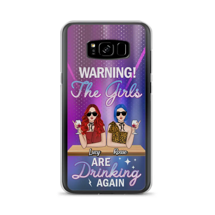 Personalized Besties Phone Case - Gift Idea For Friends/Besties - Upto 4 Girls - Warning The Girls Are Drinking Again - Case For iPhone/Samsung