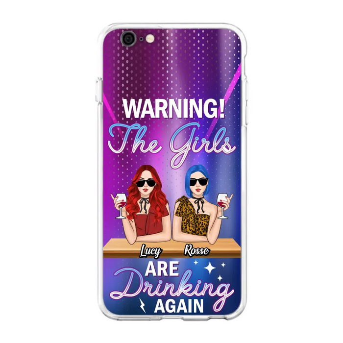 Personalized Besties Phone Case - Gift Idea For Friends/Besties - Upto 4 Girls - Warning The Girls Are Drinking Again - Case For iPhone/Samsung