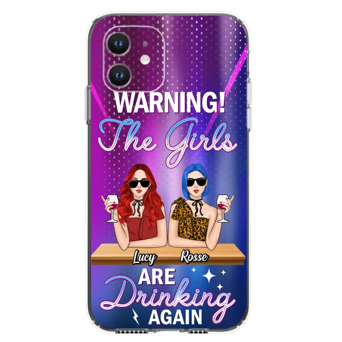 Personalized Besties Phone Case - Gift Idea For Friends/Besties - Upto 4 Girls - Warning The Girls Are Drinking Again - Case For iPhone/Samsung