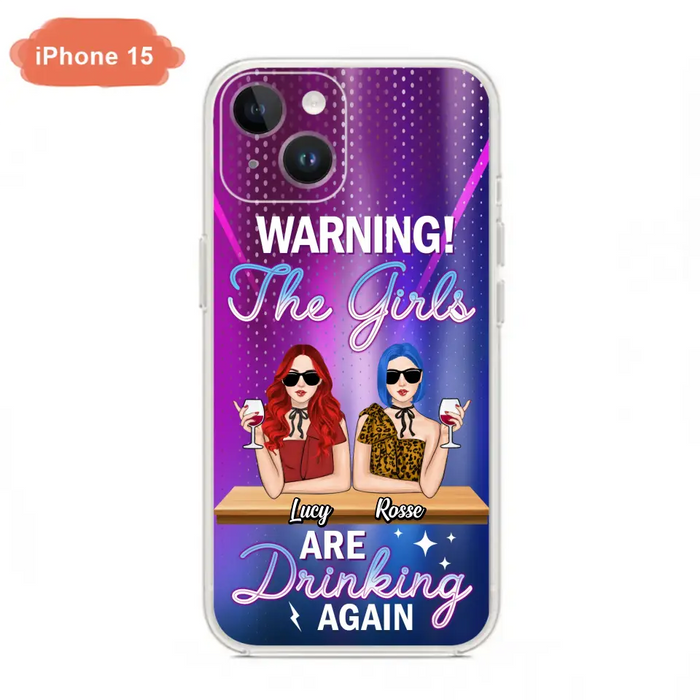 Personalized Besties Phone Case - Gift Idea For Friends/Besties - Upto 4 Girls - Warning The Girls Are Drinking Again - Case For iPhone/Samsung