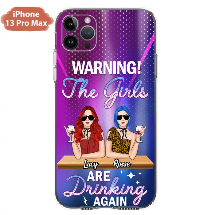 Personalized Besties Phone Case - Gift Idea For Friends/Besties - Upto 4 Girls - Warning The Girls Are Drinking Again - Case For iPhone/Samsung