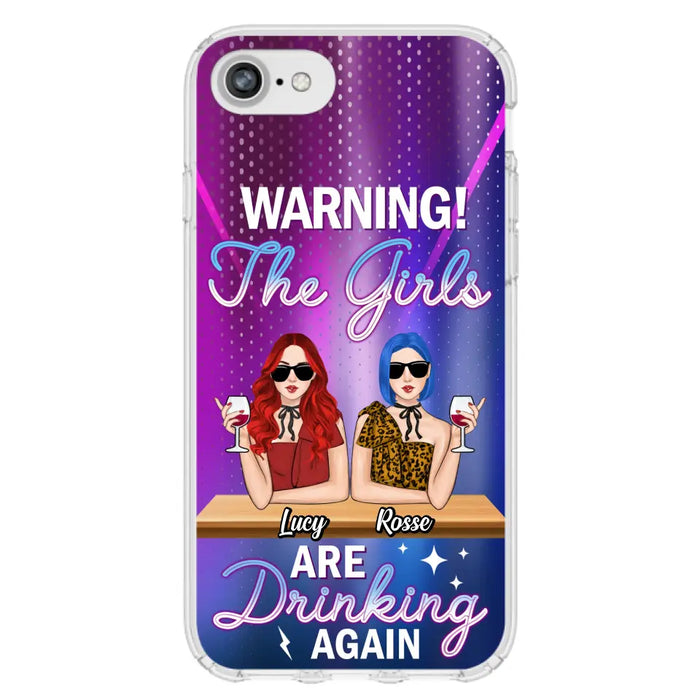 Personalized Besties Phone Case - Gift Idea For Friends/Besties - Upto 4 Girls - Warning The Girls Are Drinking Again - Case For iPhone/Samsung