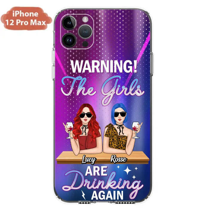 Personalized Besties Phone Case - Gift Idea For Friends/Besties - Upto 4 Girls - Warning The Girls Are Drinking Again - Case For iPhone/Samsung