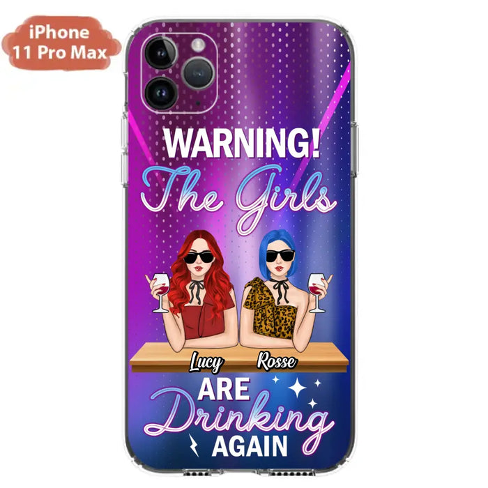 Personalized Besties Phone Case - Gift Idea For Friends/Besties - Upto 4 Girls - Warning The Girls Are Drinking Again - Case For iPhone/Samsung