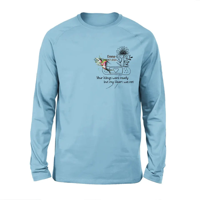 Custom Personalized Memorial Hummingbird Unisex T-shirt/ Long Sleeve/ Sweatshirt/ Hoodie - Memorial Gift Idea - Your Wings Were Ready But My Heart Was Not