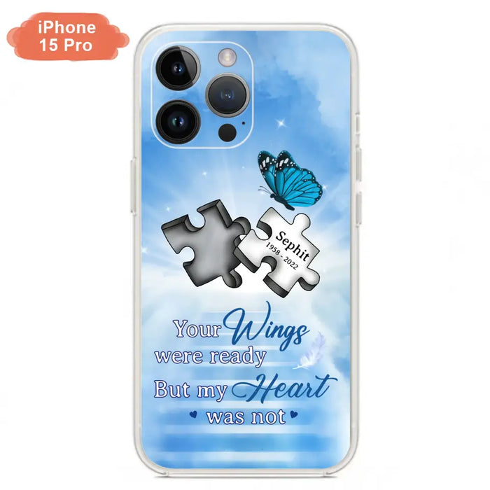 Custom Personalized Memorial Puzzle Butterfly Phone Case - Memorial Gift Idea - Your Wings Were Ready But My Heart Was Not - Case for iPhone/Samsung