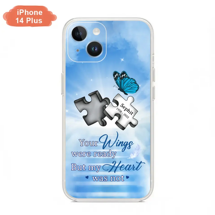 Custom Personalized Memorial Puzzle Butterfly Phone Case - Memorial Gift Idea - Your Wings Were Ready But My Heart Was Not - Case for iPhone/Samsung